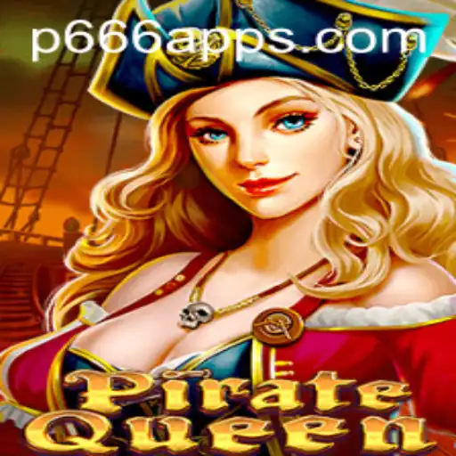 Discover the Thrilling World of PirateQueen: A Journey Through the P666 App