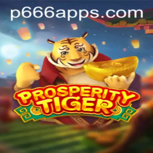 Discover the Exciting World of ProsperityTiger and the P666 App
